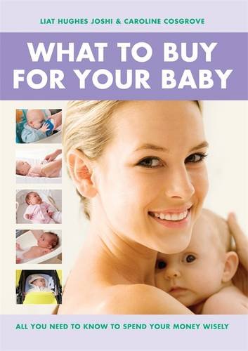 Stock image for What to Buy for Your Baby for sale by Goldstone Books
