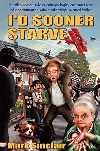 Stock image for I'd Sooner Starve! for sale by WorldofBooks