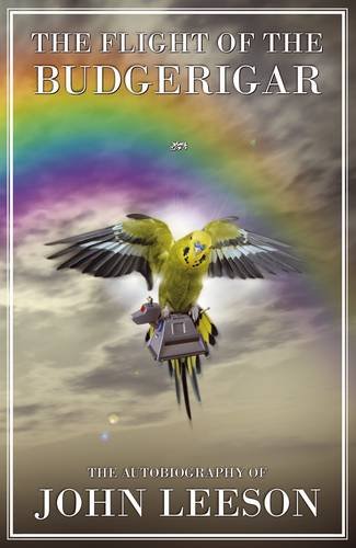 Stock image for The Flight of the Budgerigar: The Autobiography of John Leeson for sale by WorldofBooks