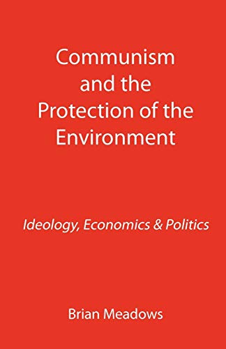 Imagen de archivo de Communism and the Protection of the Environment Ideology, Economics Politics a la venta por PBShop.store US