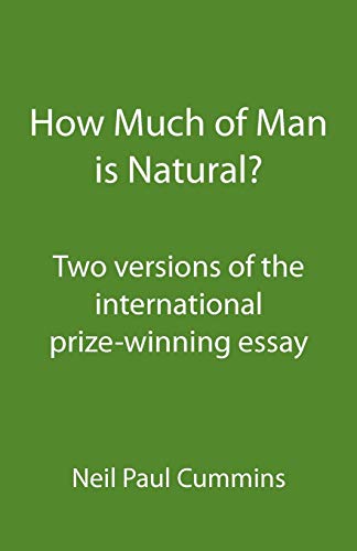 How Much of Man is Natural?: Two versions of the international prize-winning essay [Soft Cover ] - Cummins, Neil Paul