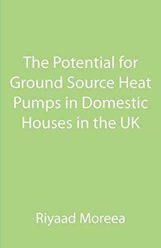Imagen de archivo de The Potential for Ground Source Heat Pumps in Domestic Houses in the UK a la venta por Ergodebooks