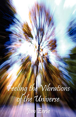 Feeling the Vibrations of the Universe (Paperback) - Jim Eerie