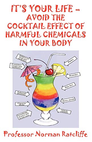 Imagen de archivo de It's Your Life - Avoid the Cocktail Effect of Harmful Chemicals in Your Body a la venta por Lucky's Textbooks