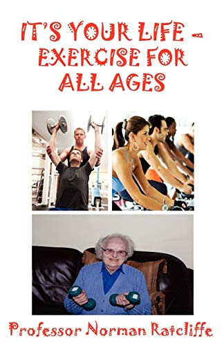 Imagen de archivo de It's Your Life - Exercise for All Ages a la venta por Lucky's Textbooks