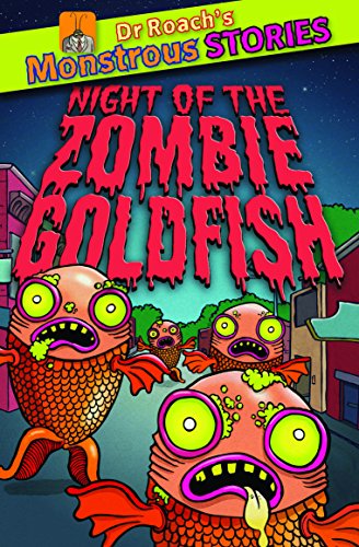 Stock image for Monstrous Stories: Night of the Zombie Goldfish (Dr. Roach's Monstrous Stories) for sale by MusicMagpie