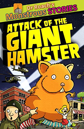 Monstrous Stories: Attack of the Giant Hamster (Dr. Roach's Monstrous Stories) (9781907967344) by Paul Harrison