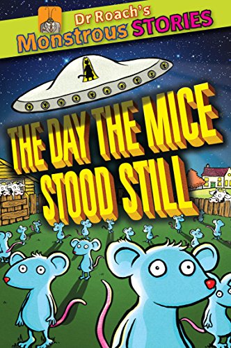 Beispielbild fr The Monstrous Stories: Day the Mice Stood Still (Dr. Roach's Monstrous Stories) zum Verkauf von SecondSale