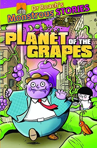 Stock image for Monstrous Stories: Planet of the Grapes (Dr. Roach's Monstrous Stories) for sale by WorldofBooks