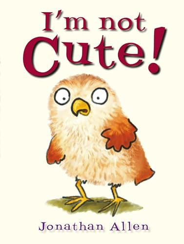9781907967979: I'm Not Cute! (Baby Owl)