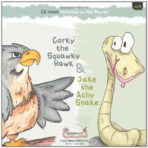 Stock image for Jake the Achy Snake & Corky the Squawky Hawk for sale by WorldofBooks