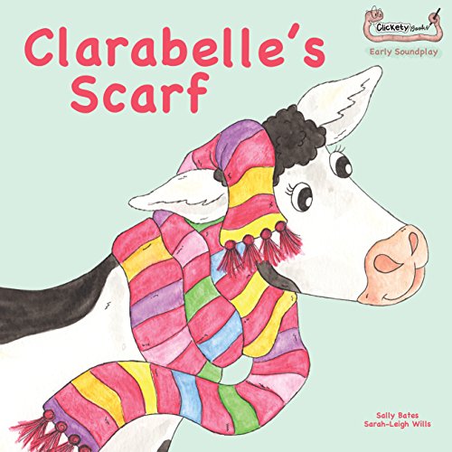 9781907968273: Clarabelle's Scarf (Early Soundplay)