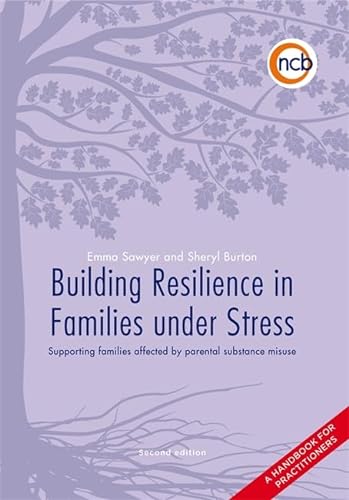 Beispielbild fr Building Resilience in Families Under Stress, Second Edition: Supporting families affected by parental substance misuse and/or mental health problems - A handbook for practitioners zum Verkauf von WorldofBooks