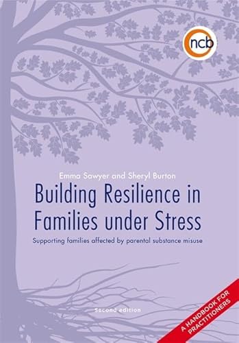 Stock image for Building Resilience in Families Under Stress, Second Edition: Supporting families affected by parental substance misuse and/or mental health problems - A handbook for practitioners for sale by WorldofBooks