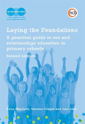 Stock image for Laying the Foundations: A Practical Guide to Sex and Relationships Education in Primary Schools for sale by Revaluation Books