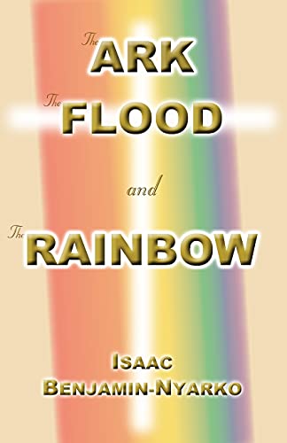 Stock image for Ark, the Flood and the Rainbow for sale by PBShop.store US