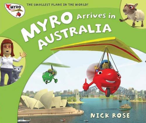 Stock image for Myro Arrives in Australia: Myro, the Smallest Plane in the World: No. 1 (Myro Goes to Australia) for sale by WorldofBooks