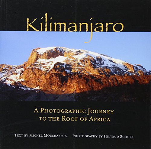 Stock image for Kilimanjaro: A Photographic Journey to the Roof of Africa for sale by WorldofBooks