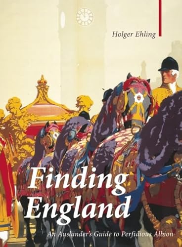 Beispielbild fr Finding England: An Auslander's Guide to Perfidious Albion (Armchair Traveller) zum Verkauf von WorldofBooks