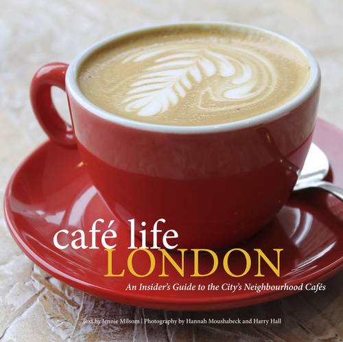 Imagen de archivo de Cafe Life London: A Guide To The Neighbourhood Cafes a la venta por Modetz Errands-n-More, L.L.C.