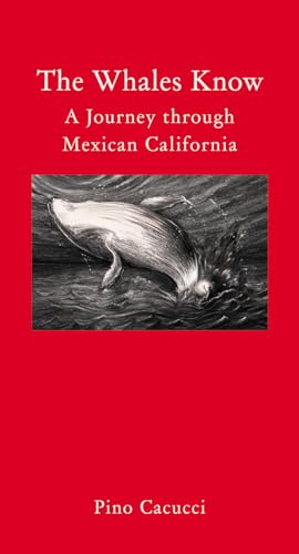 Stock image for The Whales Know: A Journey through Mexican California (Armchair Traveller) for sale by SecondSale