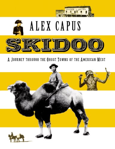Imagen de archivo de Skidoo: A Journey Through the Ghost Towns of the American West (Haus Publishing - Armchair Traveller) a la venta por WorldofBooks