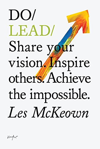 Beispielbild fr Do Lead : Share Your Vision. Inspire Others. Achieve the Impossible zum Verkauf von Better World Books