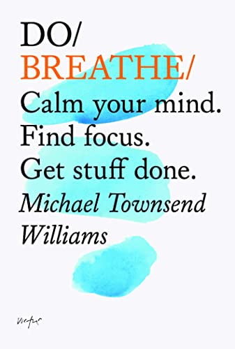 Stock image for Do Breathe: Calm your mind. Find focus. Get stuff done. (Do Books) for sale by SecondSale