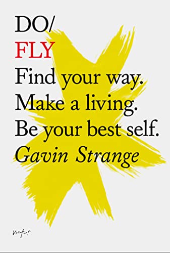 Stock image for Do Fly: Find your way. Make a living. Be your best self. (Do Books, 12) for sale by Bookmonger.Ltd