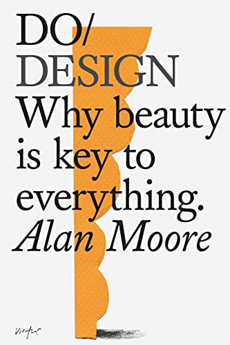 Stock image for Do Design: Why Beauty is Key to Everything (Do Books): 14 for sale by WorldofBooks