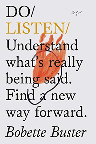 Stock image for Do Listen: Understand What Is Really Being Said. Find a New Way Forward.: 18 (Do Books) for sale by WorldofBooks