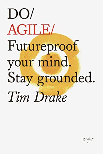 Beispielbild fr Do Agile: Futureproof your mind. Stay grounded: 25 (Do Books) zum Verkauf von WorldofBooks