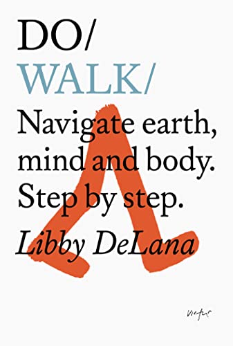 Stock image for Do Walk: Navigate Earth, Mind and Body. Step by Step. for sale by ThriftBooks-Dallas