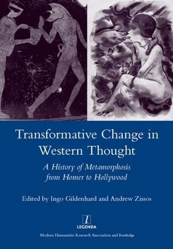 Beispielbild fr Transformative Change in Western Thought: A History of Metamorphosis from Homer to Hollywood zum Verkauf von Revaluation Books