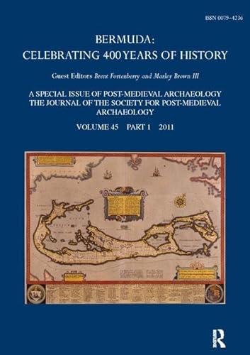 9781907975196: Bermuda: Celebrating 400 Years of History (Post-Medieval Archaeology, 45)