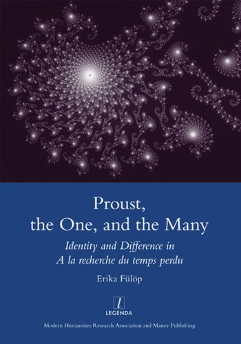 Stock image for Proust, the One, and the Many: Identity and Difference in A la recherche du temps perdu for sale by En Gineste