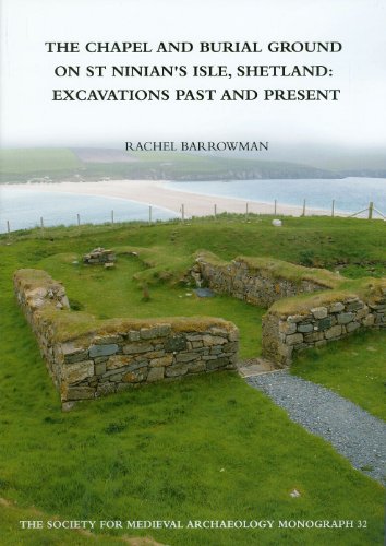 Stock image for The Chapel and Burial Ground on St Ninians Isle, Shetland: Excavations Past and Present: 32 (Society for Medieval Archaeology Monographs (SMA)) for sale by Reuseabook
