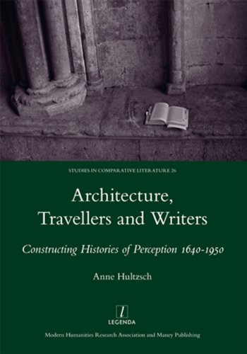 Stock image for Architecture, Travellers and Writers: Constructing Histories of Perception 1640-1950 (Legenda Studies in Comparative Literature) for sale by Chiron Media