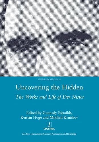 Beispielbild fr Uncovering the Hidden: The Works and Life of Der Nister (Legenda Studies in Yiddish) zum Verkauf von Books From California