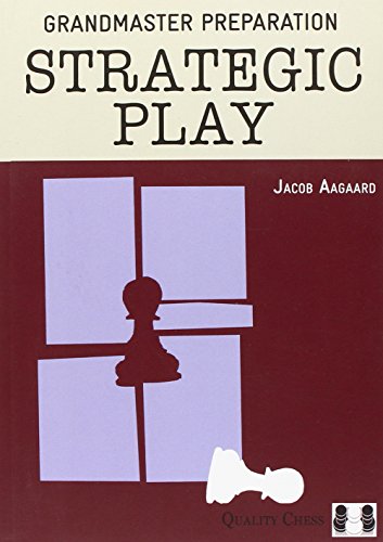 Imagen de archivo de Aagaard, G: Strategic Play (Grandmaster Preparation) a la venta por Bookensteins