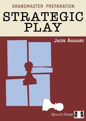 Stock image for Aagaard, G: Strategic Play (Grandmaster Preparation) for sale by Bookensteins