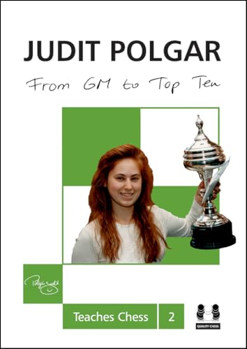 Beispielbild fr From GM to Top Ten: Judit Polgar Teaches Chess 2 zum Verkauf von Monster Bookshop