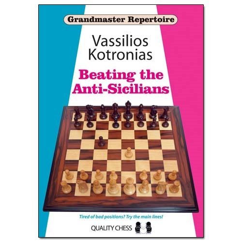 Stock image for Grandmaster Repertoire: Beating the Anti-Sicilians - Vassilios Kotronias (Hardback) for sale by Mispah books