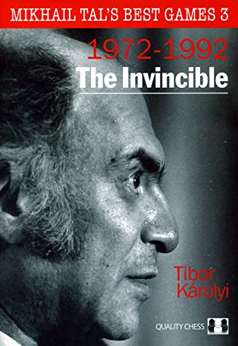 Stock image for The Invincible: Mikhail Tal's Best Games 3 for sale by Bookensteins
