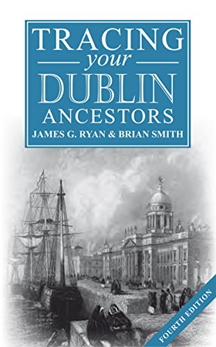 Beispielbild fr A Guide to Tracing Your Dublin Ancestors zum Verkauf von The Castle Bookshop
