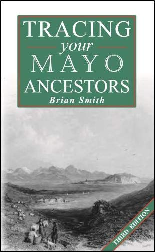 Beispielbild fr A Guide to Tracing Your Mayo Ancestors zum Verkauf von Rare and Recent Books