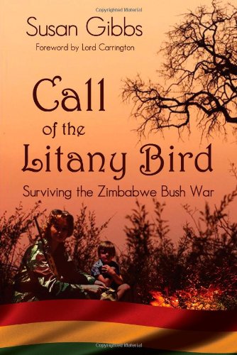 Stock image for Call Of The Litany Bird: Surviving the Zimbabwe Bush War for sale by WorldofBooks