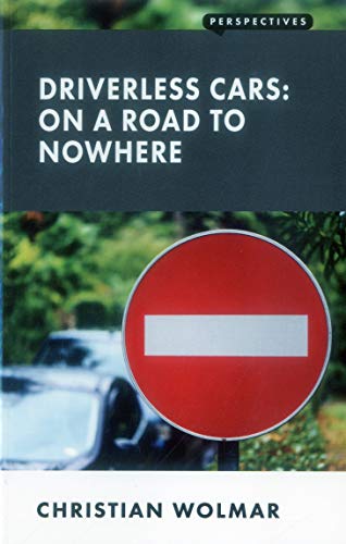 Imagen de archivo de Driverless Cars: On a Road to Nowhere (Perspectives) a la venta por AwesomeBooks