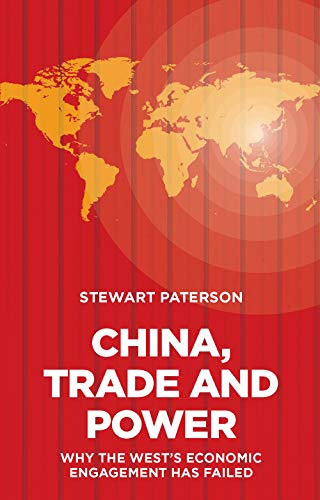 Stock image for China, Trade and Power: Why the West's Economic Engagement Has Failed for sale by Wonder Book