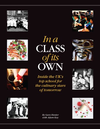 Imagen de archivo de In a Class of its Own: Inside the UKs Top School for the Culinary Stars of Tomorrow a la venta por Greener Books